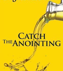 catch the anointing