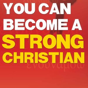 how you can become a strong christian
